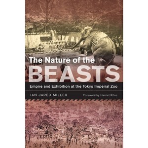 The Nature of the Beasts - (Asia: Local Studies / Global Themes) by  Ian Jared Miller (Paperback) - 1 of 1
