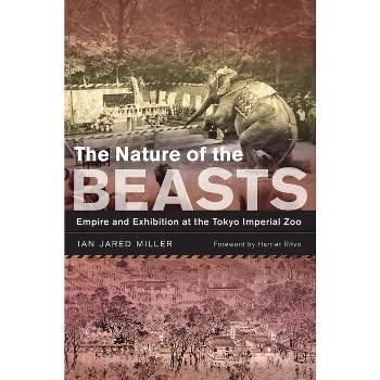 The Nature of the Beasts - (Asia: Local Studies / Global Themes) by  Ian Jared Miller (Paperback)