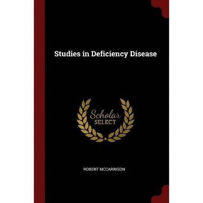 Studies in Deficiency Disease - by  Robert McCarrison (Paperback)