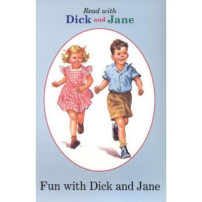 Dick and Jane: Fun with Dick and Jane - by  Penguin Young Readers (Paperback)