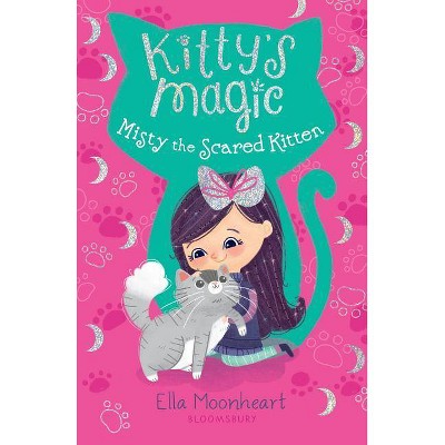 Kitty's Magic: Misty the Scared Kitten - by  Ella Moonheart (Paperback)