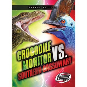 Crocodile Monitor vs. Southern Cassowary - (Animal Battles) by  Nathan Sommer (Paperback) - 1 of 1