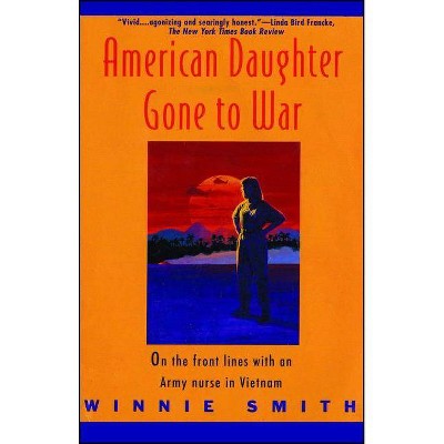 American Daughter Gone to War - by  Winnie Smith (Paperback)