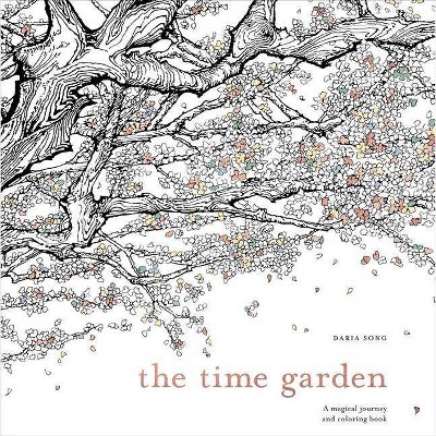 The Time Garden Adult Coloring Book: A Magical Journey and Coloring Book - by Daria Song (Paperback)