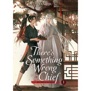 There's Something Wrong with the Chief: Du Zhu You Bing (Novel) Vol. 1 - by  Yang Su (Paperback) - 1 of 1