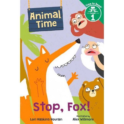 Stop, Fox! - (Time to Read) by  Lori Haskins Houran (Hardcover)