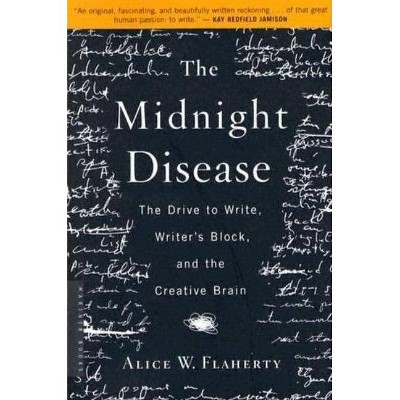 The Midnight Disease - by  Alice Weaver Flaherty (Paperback)