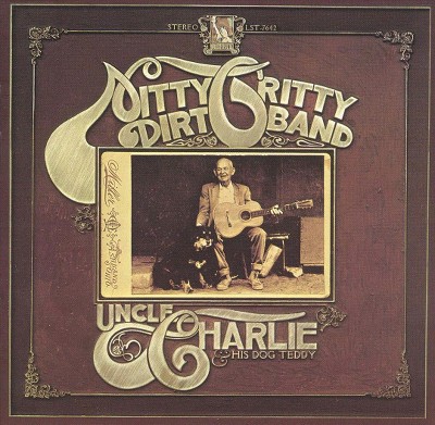 Nitty Gritty Dirt Band - Uncle Charlie & His Dog Teddy (CD)