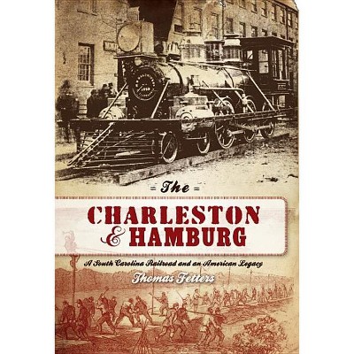 The Charleston & Hamburg - by  Thomas Fetters (Paperback)