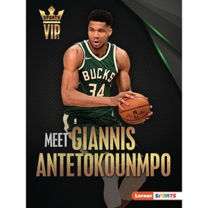 Meet Giannis Antetokounmpo - (Sports Vips (Lerner (Tm) Sports)) by  David Stabler (Paperback) - 1 of 1