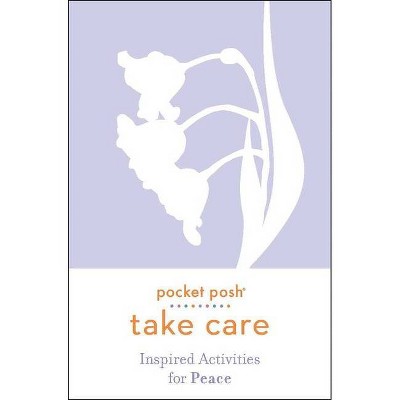 Pocket Posh Take Care: Inspired Activities for Peace - by  Andrews McMeel Publishing (Paperback)