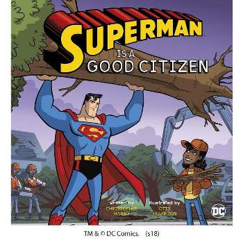 Superman Is a Good Citizen - (DC Super Heroes Character Education) by  Christopher Harbo (Paperback)