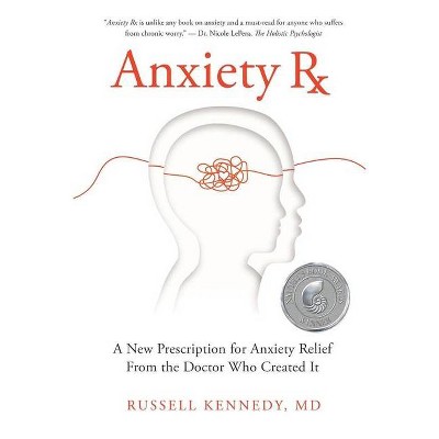 Anxiety Rx - by  Russell Kennedy (Paperback)