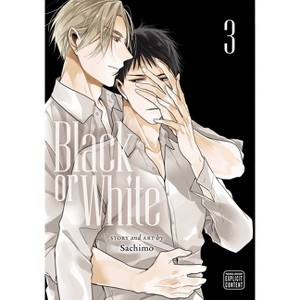 Black or White, Vol. 3 - by  Sachimo (Paperback) - 1 of 1