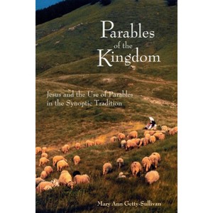 Parables of the Kingdom - by  Mary Ann Getty-Sullivan (Paperback) - 1 of 1