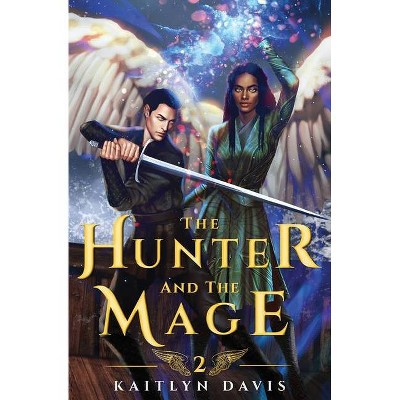 The Hunter and the Mage - by  Kaitlyn Davis (Paperback)