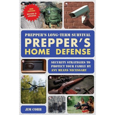 Prepper's Long-Term Survival: Prepper's Home Defense - by  Jim Cobb (Paperback)