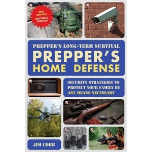 Prepper's Long-Term Survival: Prepper's Home Defense - by  Jim Cobb (Paperback) - 1 of 1