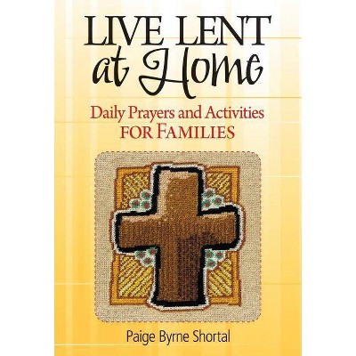 Live Lent at Home - by  Paige Byrne Shortal (Paperback)