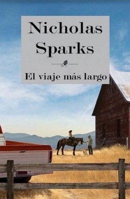 El viaje mas largo / The Longest Ride (Paperback) by Nicholas Sparks