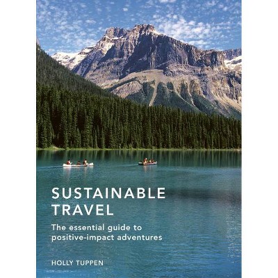 Sustainable Travel - (Sustainable Living) by  Holly Tuppen (Hardcover)