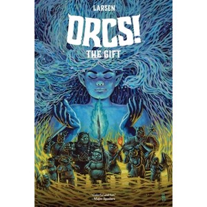 Orcs!: The Gift - by  Christine Larsen (Paperback) - 1 of 1