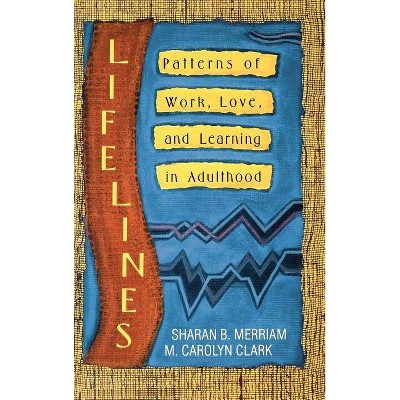 Lifelines - (Jossey-Bass Social and Behavioral Science Series) by  Sharan B Merriam & M Carolyn Clark (Hardcover)