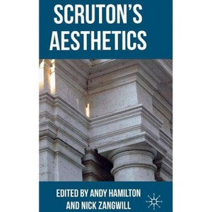 Scruton's Aesthetics - by  A Hamilton & N Zangwill (Hardcover) - 1 of 1