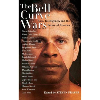 The Bell Curve Wars - (New Republic Book) by  Steven Fraser (Paperback)