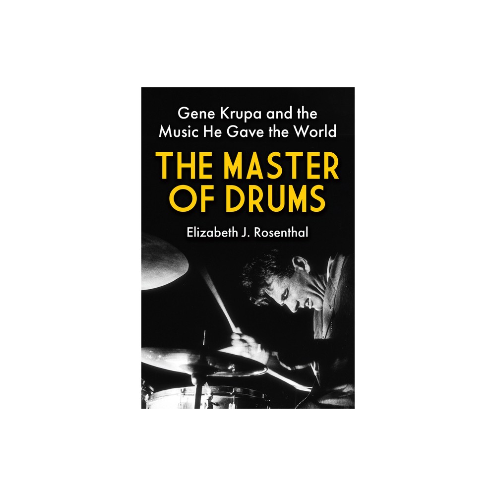 The Master of Drums – by Elizabeth J Rosenthal (Hardcover)