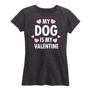 Women's - Instant Message - Valentine's Day My Dog Is My Valentine Short Sleeve Graphic T-Shirt - 1 of 4