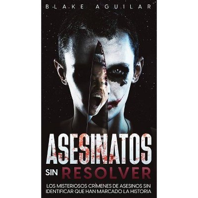 Asesinatos sin Resolver - by  Blake Aguilar (Hardcover)