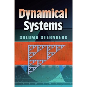 Dynamical Systems - (Dover Books on Mathematics) by  Shlomo Sternberg (Paperback) - 1 of 1