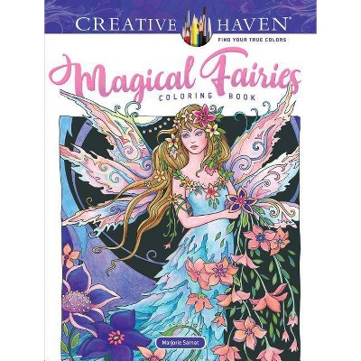 Adult Coloring Book Creative Haven Magical Fairies Coloring Book - (Creative Haven Coloring Books) by  Marjorie Sarnat (Paperback)