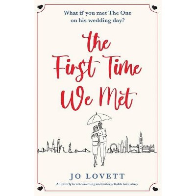 The First Time We Met - by  Jo Lovett (Paperback)