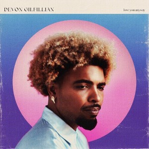 Devon Gilfillian - Love You Anyway - 1 of 1