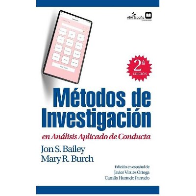 Métodos de investigación en análisis aplicado de conducta - by  Jon S Bailey Mary R Burch (Hardcover)