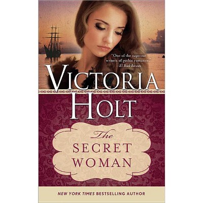 The Secret Woman - (Casablanca Classics) by  Victoria Holt (Paperback)