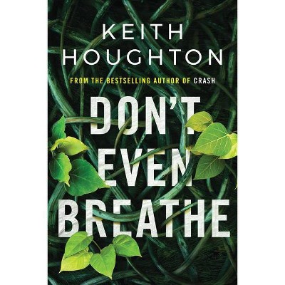 Don't Even Breathe - (Maggie Novak Thriller) by  Keith Houghton (Paperback)