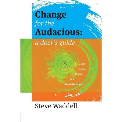 Change for the Audacious - by  Steve John Waddell (Paperback)