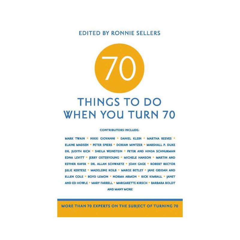 70 Things to Do When You Turn 70 - by  Ronnie Sellers & Mark Evan Chimsky & Renee Rooks Cooley (Paperback), 1 of 2