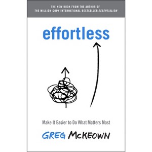 Effortless - by  Greg McKeown (Hardcover) - 1 of 1