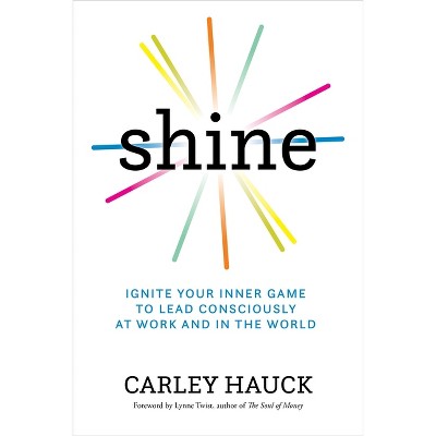 Shine - by  Carley Hauck (Paperback)