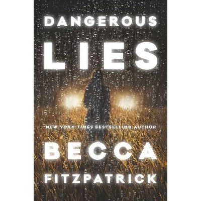  Dangerous Lies - by  Becca Fitzpatrick (Paperback) 