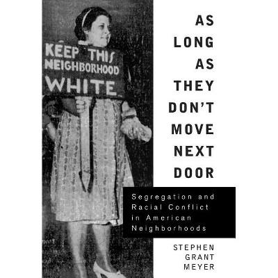 As Long as They Don't Move Next Door - by  Stephen Grant Meyer (Hardcover)