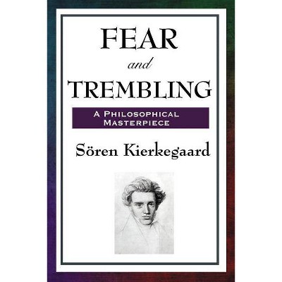 Fear and Trembling - by  Soren Kierkegaard (Paperback)