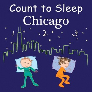Count to Sleep: Chicago - by  Adam Gamble & Mark Jasper (Board Book) - 1 of 1