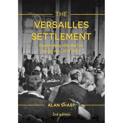 The Versailles Settlement - (Making of the Twentieth Century) 3rd Edition,Annotated by  Alan Sharp (Paperback)