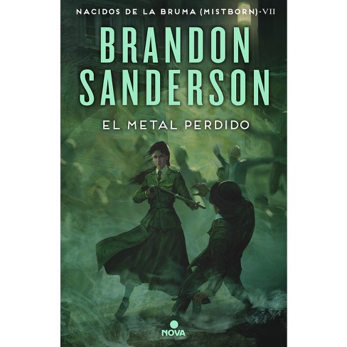 El Metal Perdido / The Lost Metal: A Mistborn Novel - (nacidos De La Bruma  / Mistborn) By Brandon Sanderson (hardcover) : Target