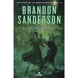 El Metal Perdido / The Lost Metal: A Mistborn Novel - (Nacidos de la Bruma / Mistborn) by  Brandon Sanderson (Hardcover)